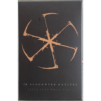 IN SLAUGHTER NATIVES - Still Just Only Still MC IN SLAUGHTER NATIVES - Still Just Only Still MC